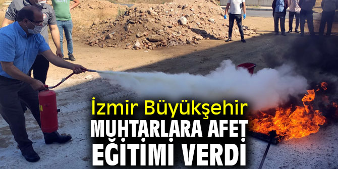İzmir Büyükşehir’den muhtarlara afet eğitimi