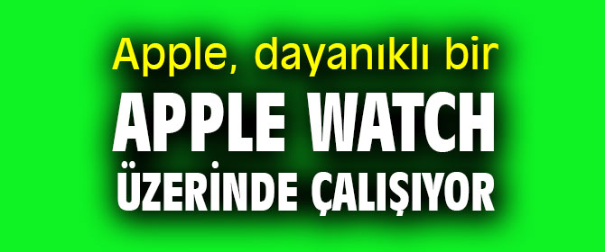 Apple'dan yeni Apple Watch atağı