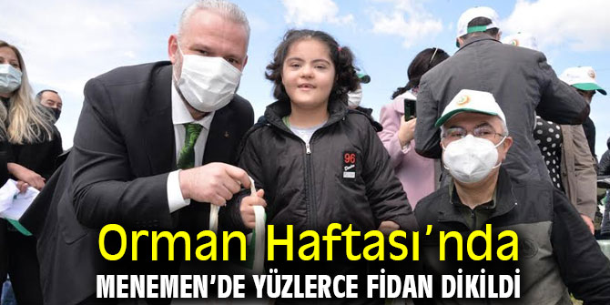 Orman Haftası’nda Menemen’de yüzlerce fidan dikildi