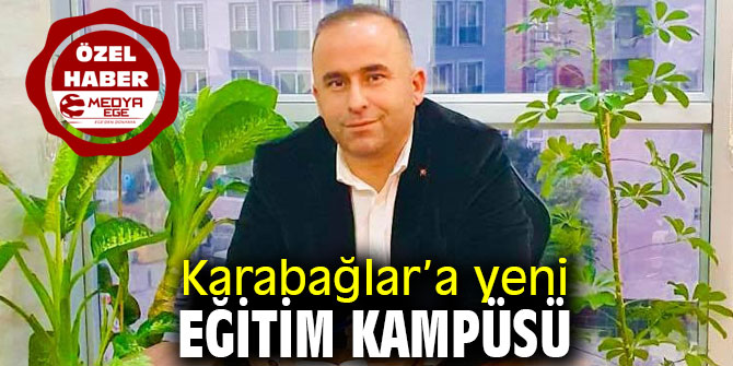 Karabağlar’a yeni eğitim kampüsü 
