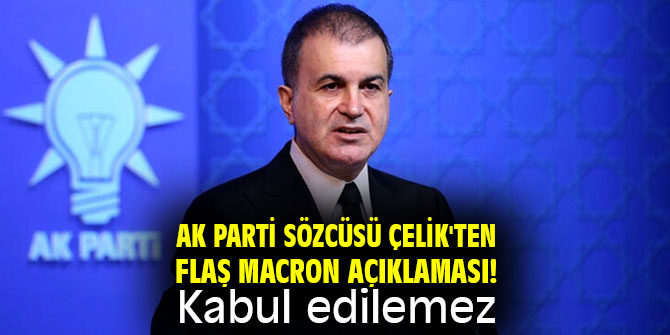 AK Parti Sözcüsü Çelik'ten flaş açıklaması! Kabul edilemez