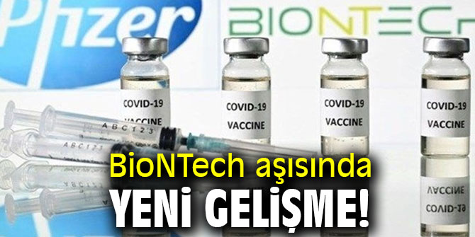 BioNTech aşısında yeni gelişme!