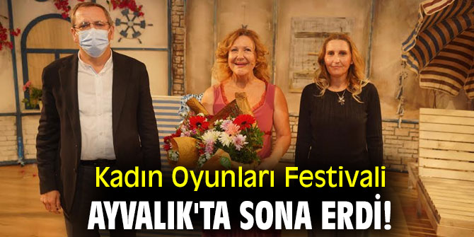 Kadın Oyunları Festivali Ayvalık'ta sona erdi!