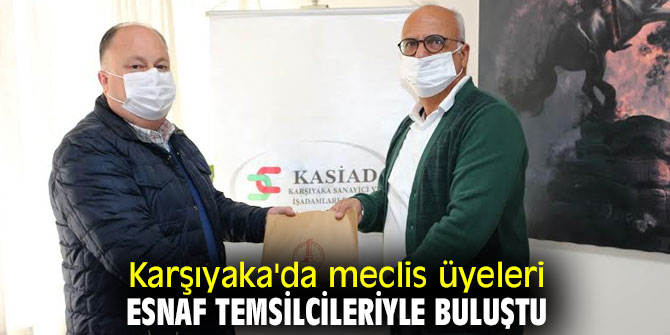 Karşıyaka'da meclis üyeleri esnaf temsilcileriyle buluştu