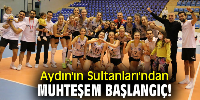 Aydın'ın Sultanları'ndan muhteşem başlangıç!