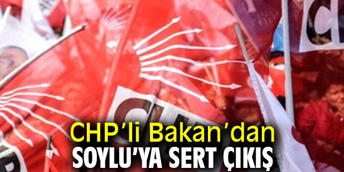 CHP’li Bakan’dan Soylu’ya sert çıkış