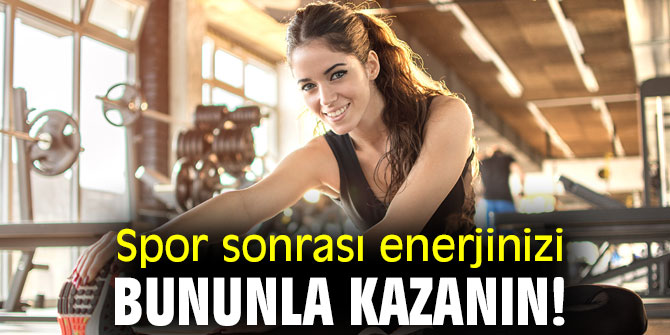 Spor sonrası enerjinizi bununla kazanın!