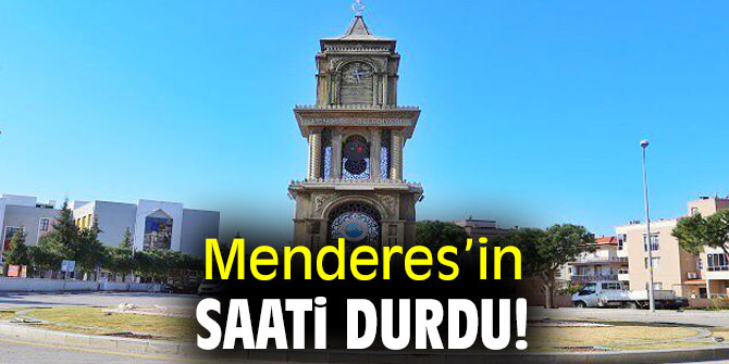 Menderes’in Saati Durdu!