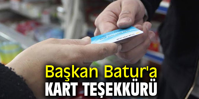 Başkan Batur'a kart teşekkürü