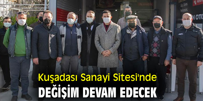 KUŞADASI SANAYİ SİTESİ’NDE DEĞİŞİM DEVAM EDECEK