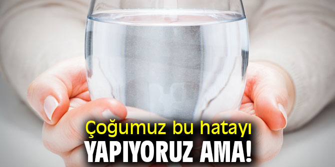 Çoğumuz bu hatayı yapıyoruz ama!