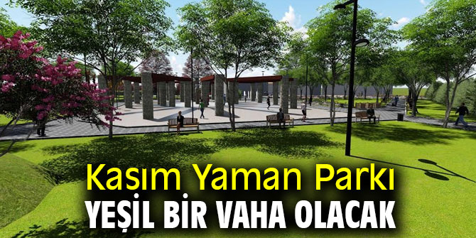 Kasım Yaman Parkı, yeşil bir vaha olacak