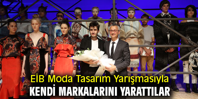 EİB Moda Tasarım Yarışmasıyla kendi markalarını yarattılar
