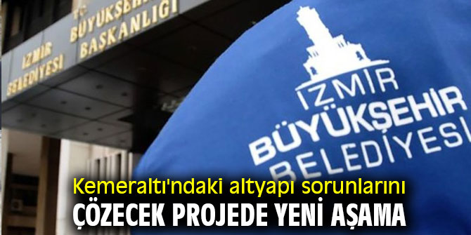 Kemeraltı'ndaki altyapı sorunlarını çözecek projede yeni aşama