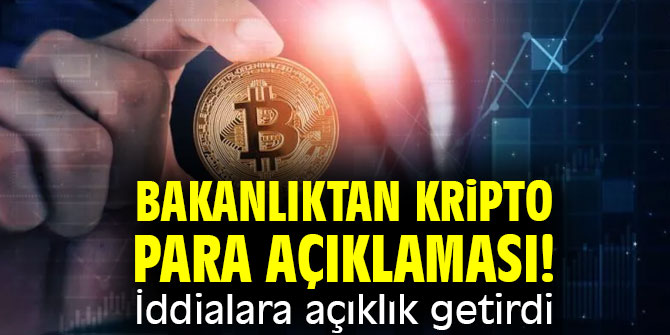 Hazine ve Maliye Bakanlığı'ndan kripto para açıklaması!