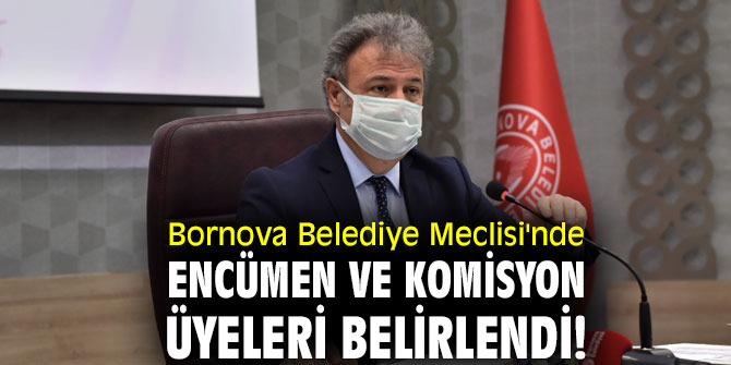 Bornova Belediye Meclisi'nde encümen ve komisyon üyeleri belirlendi! 