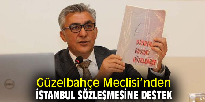 Güzelbahçe Belediye Meclisi'nden İstanbul Sözleşmesine Destek