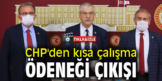 CHP'den kısa çalışma ödeneği çıkışı