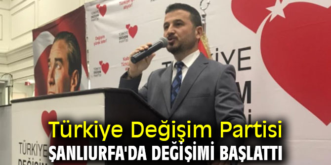 TDP Şanlıurfa'da değişimi başlattı