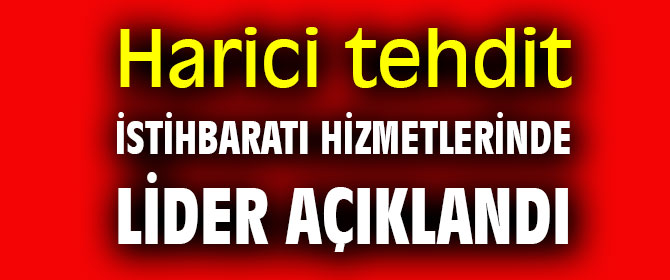 Harici tehdit istihbaratı hizmetlerinde lider açıklandı