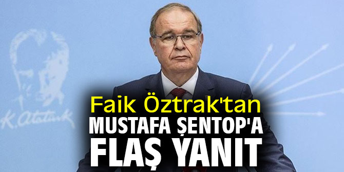 Faik Öztrak'tan Mustafa Şentop'a flaş yanıt