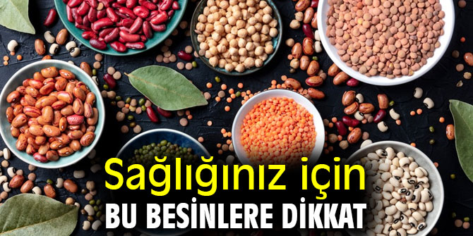 Sağlığınız için bu besinlere dikkat