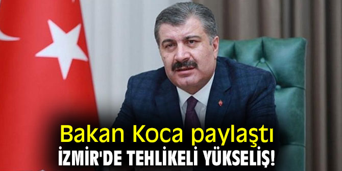 İzmir'de tehlikeli yükseliş!