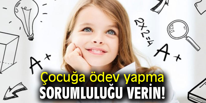 Uzmanı açıkladı! Çocuğa ödev yapma sorumluluğu verin!