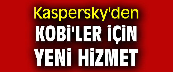 Kaspersky'den KOBİ'ler için yeni hizmet