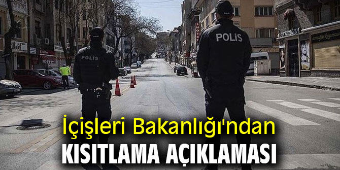 İçişleri Bakanlığı'ndan flaş kısıtlama açıklaması