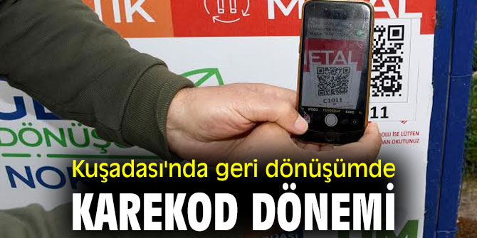 KUŞADASI’NDA GERİ DÖNÜŞÜMDE KAREKOD DÖNEMİ 
