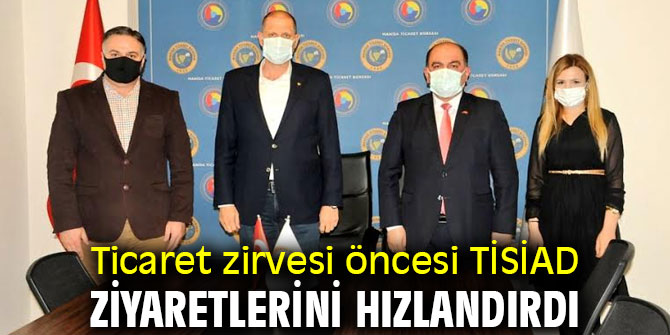 Ticaret zirvesi öncesi TİSİAD ziyaretlerini hızlandırdı