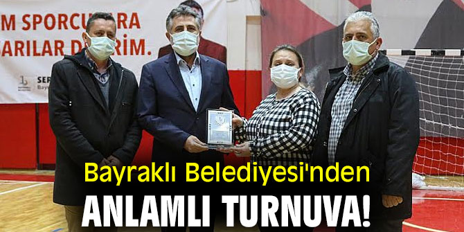Bayraklı Belediyesi'nden anlamlı turnuva!