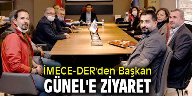 İMECE-DER'den Başkan Günel'e ziyaret