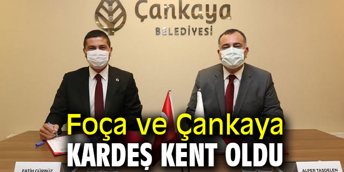 Foça ve Çankaya kardeş kent oldu