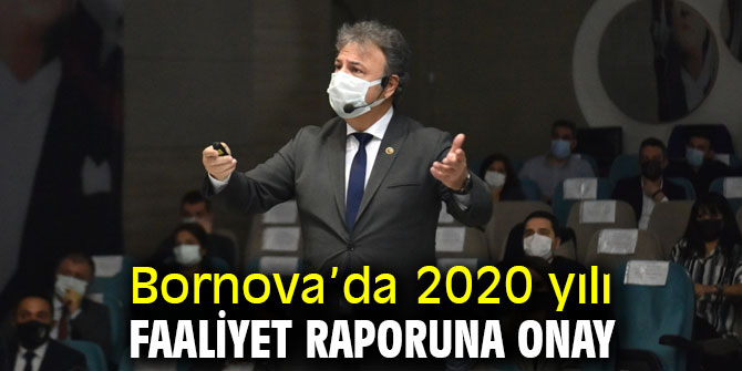 Bornova’da 2020 yılı faaliyet raporuna onay