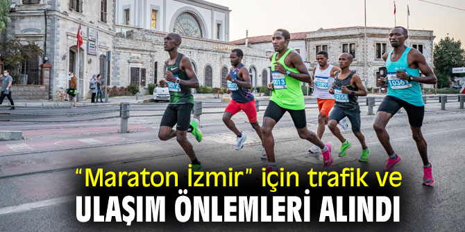 “Maraton İzmir” için trafik ve ulaşım önlemleri alındı