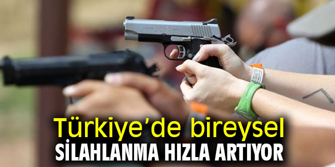 Ruhsatlı tabanca satışları yüzde 100 arttı