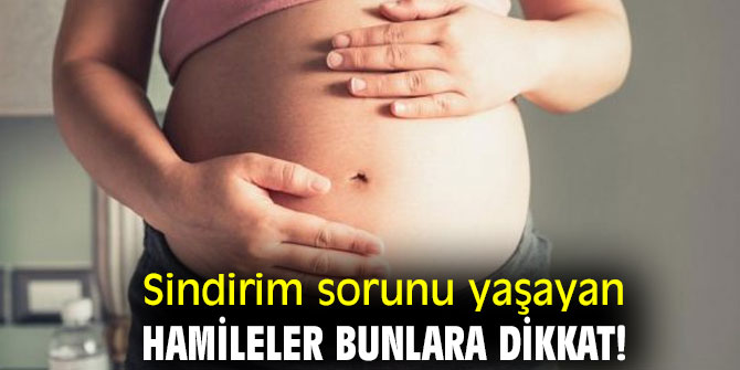 Sindirim sorunu yaşayan hamileler bunlara dikkat!