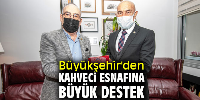 İzmir Büyükşehir'den kahveci esnafına destek