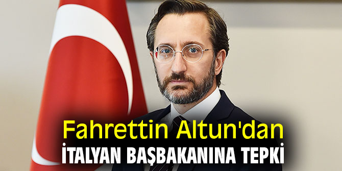 Fahrettin Altun'dan İtalyan Başbakanına tepki