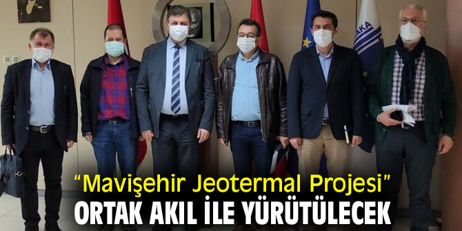 “Mavişehir Jeotermal Projesi” Ortak Akıl ile Yürütülecek