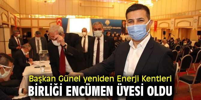 Başkan Günel yeniden Enerji Kentleri Birliği Encümen üyesi oldu