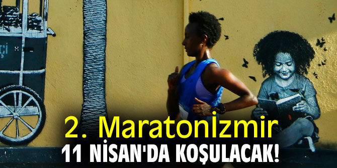 2. Maratonİzmir 11 Nisan'da koşulacak!