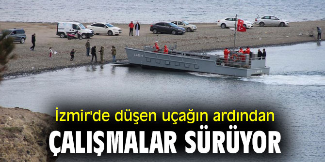 İzmir'de düşen uçağın ardından çalışmalar sürüyor