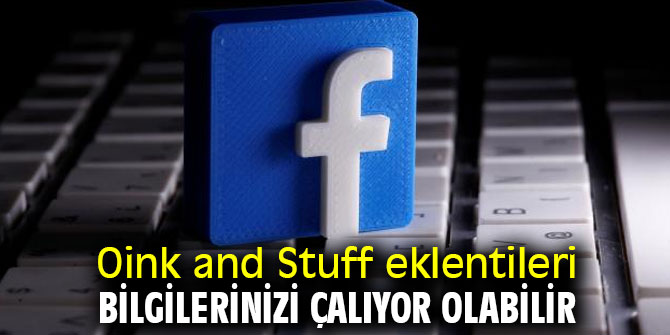 Dikkat! Oink and Stuff eklentileri bilgilerinizi çalıyor olabilir