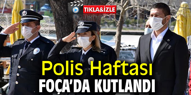 Foça’da Polis Haftası kutlandı