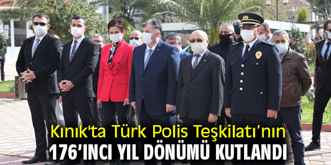 Kınık'ta Türk Polis Teşkilatı’nın 176’ıncı yıl dönümü kutlandı