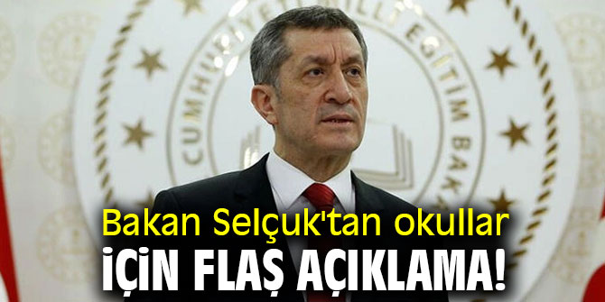 Bakan Selçuk'tan okullar için flaş açıklama!