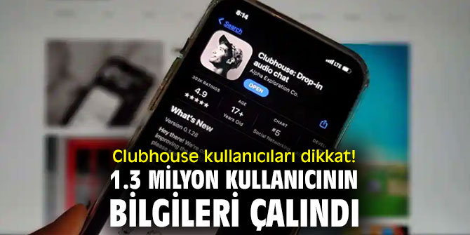 Clubhouse kullanıcıları dikkat! 1.3 milyon kullanıcının bilgileri çalındı